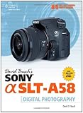 David Busch's Sony Alpha SLTt-A58 Guide to Digital Photography by Busch, David (2014) Paperback