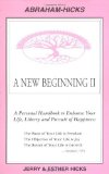A New Beginning II : A Personal Handbook to Enhance Your Life Liberty and Pursuit of Happiness by Jerry Hicks, Esther Hicks (1991) Paperback