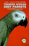 Training African Grey Parrots by Teitler, Risa (1989) Hardcover