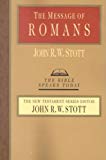The Message of Romans: God's Good News for the World (The Bible Speaks Today) by John Stott (1994) Paperback