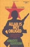 Allah Is Not Obliged by Kourouma, Ahmadou (2007) Paperback