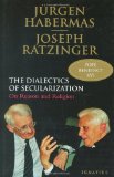 The Dialectics of Secularization: On Reason and Religion by Joseph Ratzinger, J?rgen Habermas (2007) Hardcover
