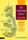 Eight Extraordinary Channels Qi Jing Ba Mai: A Handbook for Clinical Practice and Nei Dan Inner Meditation by Dom, David Twicken (2013) Paperback