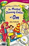 Oxford Reading Tree: Level 10: TreeTops Stories: The Masked Cleaning Ladies of Om (Treetops Fiction) by Coldwell, John (2005) Paperback