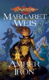 Amber and Iron (Dragonlance Novel: Dark Disciple): Amber and Iron v. 2 by Weis, Margaret (2006) Mass Market Paperback