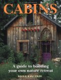 Cabins: A Guide to Building Your Own Nature Retreat by Stiles, David, Stiles, Jean (2001) Paperback