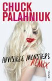 Invisible Monsters Remix by Palahniuk, Chuck (2012) Paperback