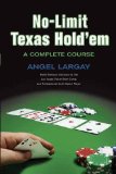 No Limit Texas Hold 'em: A Complete Course by Largay, Angel (2007) Paperback
