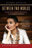Between Two Worlds: Escape from Tyranny: Growing Up in the Shadow of Saddam by Salbi, Zainab, Becklund, Laurie (2006) Paperback