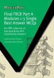 Final FRCR Part A Modules 1-3 Single Best Answer MCQS: The SRT Collection of 600 Questions with Explanatory Answers (Masterpass) by Robin Proctor (2009) Paperback