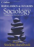 Haralambos and Holborn - Sociology Themes and Perspectives Student Handbook: AS and A2 level by Holborn, Martin, Langley, Peter, Burrage, Pamela (2009) Paperback