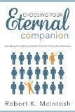 Choosing Your Eternal Companion: Decoding the Dating Game Using the Family Proclamation