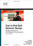 End-to-end QoS Network Design: Quality of Service for Rich-Media & Cloud Networks (Cisco Press Networking Technology) by Szigeti, Tim, Hattingh, Christina, Barton, Robert, Briley Jr (2013) Hardcover