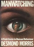 Manwatching: A Field Guide to Human Behaviour by Morris, Desmond (1978) Paperback