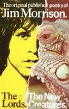 The Lords and the New Creatures: The original published poetry of Jim Morrison by Morrison, Jim (1985) Paperback