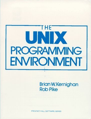 The Unix Programming Environment (Prentice-Hall Software Series) by Brian W. Kernighan, Rob Pike (1983) Paperback