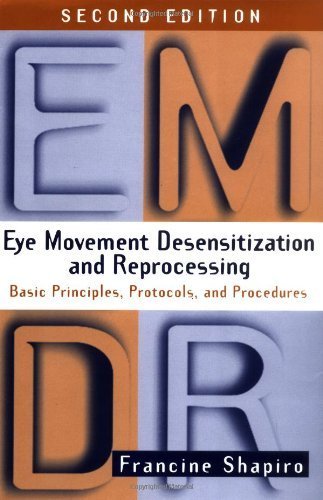 Eye Movement Desensitization and Reprocessing: Basic Principles, Protocols, and Procedures by Shapiro, Francine (2001) Hardcover