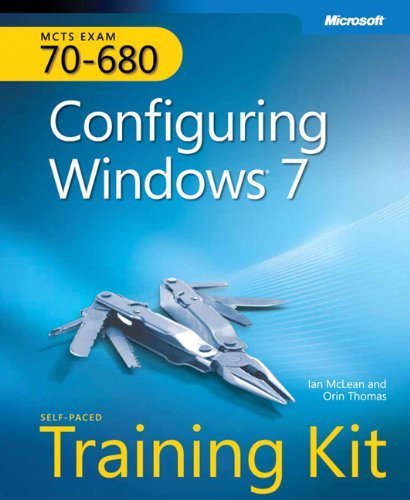 MCTS Self-Paced Training Kit (Exam 70-680): Configuring WindowsÃ¯Â¿Â½Ã¯Â¿Â½ 7 (Corrected Reprint Edition) (Certification) by Ian McLean, Orin Thomas (2009) Hardcover
