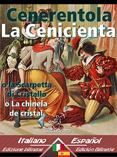 Cenerentola - La Cenicienta: Bilingue con testo a fronte - Textos bilingÃ¼es en paralelo: Italiano-Spagnolo / Italiano-EspaÃ±ol (Dual Language Easy Reader nÂº 28) (Spanish Edition)