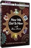 How We Got to Now with Steven Johnson