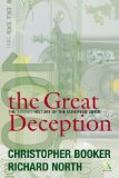 The Great Deception: The Secret History of the European Union by Booker, Christopher, North, Richard (2003) Hardcover