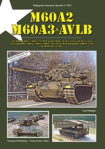Tankograd 3022 M60A2, M60A3, AVLB The M60A2 / M60A3 / M60A3 TTS MBTs and the M60A1 AVLB in Service with the US Army