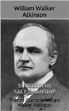 Successful Salesmanship: Theron Dumont/William Walker Atkinson