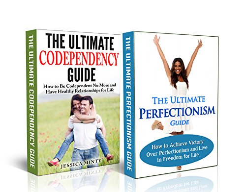 Codependency: Perfectionism: A Relationship Rescue From Toxic Relationships & Insecurity to Healthy Relationships & Self Acceptance (human behavior, manipulation, ... self awareness, self care, emotional abuse)