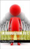 Introduction to C: Learn basic concepts (Programming Book 1)