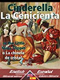 Cinderella - La Cenicienta: Bilingual parallel text - Textos bilingÃ¼es en paralelo: English-Spanish / InglÃ©s-EspaÃ±ol (Dual Language Easy Reader nÂº 26) (Spanish Edition)