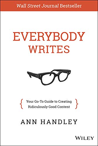 Everybody Writes: Your Go-To Guide to Creating Ridiculously Good Content (English Edition)