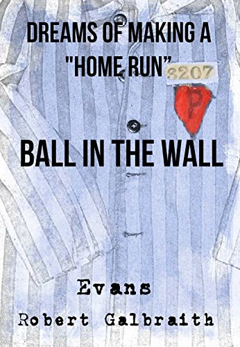 Ball in the Wall: Dreams of Making a "Home Run" Annotated and Illustrated