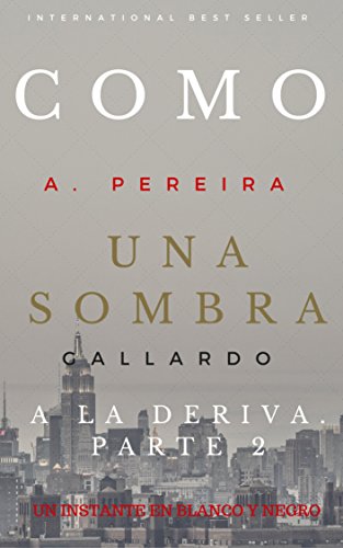 Un instante en blanco y negro (2a Edición): (Spanish edition) (Como una sombra a la deriva)