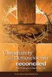Christianity and Homosexuality Reconciled: New Thinking for a New Millennium!