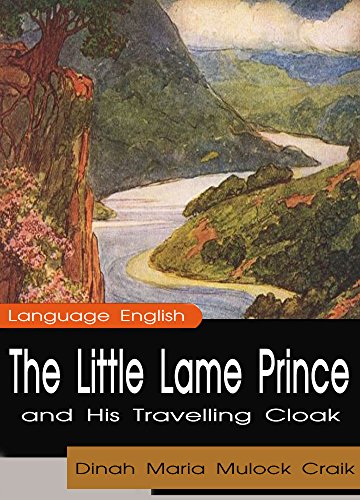 The Little Lame Prince and His Travelling Cloak (Illustrated)