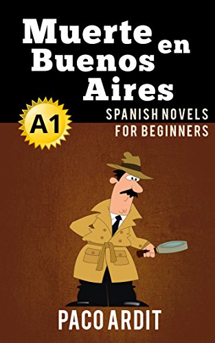 Spanish Novels: Muerte en Buenos Aires (Short Stories for Beginners A1) (Spanish Edition)