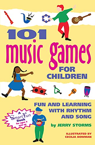 101 Music Games for Children: Fun and Learning with Rhythm and Song (SmartFun Activity Books)