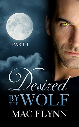 Desired By the Wolf: Part 1 (BBW Werewolf / Shifter Romance)