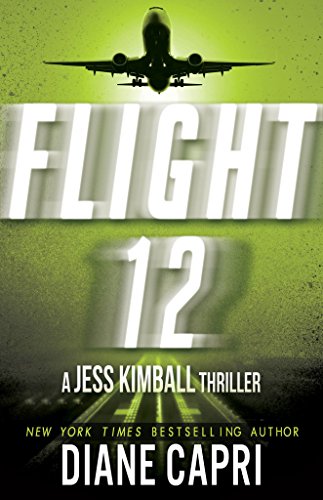 Flight 12: A Jess Kimball Thriller (Flight 12 Begins Series Book 3)
