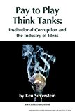 Pay-to-Play Think Tanks: Institutional Corruption and the Industry of Ideas