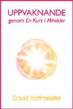Uppvaknande genom En Kurs i Mirakler (Swedish Edition)