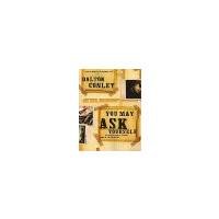 You May Ask Yourself: An Introduction to Thinking Like a Sociologist by Conley, Dalton [W. W. Norton & Company, 2008] ( Paperback ) [Paperback]