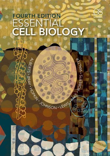 Essential Cell Biology by Alberts, Bruce, Bray, Dennis, Hopkin, Karen, Johnson, Alexan [Garland Science, 2013] ( Hardcover ) 4th edition [Hardcover]
