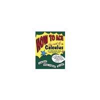 How to Ace the Rest of Calculus: The Streetwise Guide, Including MultiVariable Calculus by Adams, Colin, Thompson, Abigail, Hass, Joel [Times Books, 2001] ( Paperback ) [Paperback]