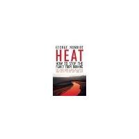 Heat: How to Stop the Planet From Burning by Monbiot, George [South End Press, 2009] ( Paperback ) [Paperback]