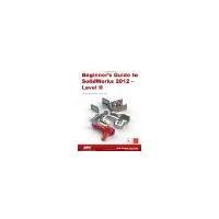 Beginner's Guide to SolidWorks 2012 - Level II by Alejandro Reyes [SDC Publications, 2012] ( Paperback ) [Paperback]