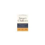 Smart Choices: A Practical Guide to Making Better Decisions by Hammond, John S., Keeney, Ralph L., Raiffa, Howard [Crown Business, 2002] ( Paperback ) [Paperback]