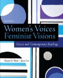Women's Voices, Feminist Visions: Classic and Contemporary Readings by Shaw, Susan, Lee, Janet [McGraw-Hill Humanities/Social Sciences/Languages, 2014] ( Paperback ) 6th edition [Paperback]