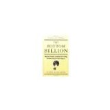 The Bottom Billion: Why the Poorest Countries are Failing and What Can Be Done About It by Collier, Paul [Oxford University Press, 2008] ( Paperback ) [Paperback]