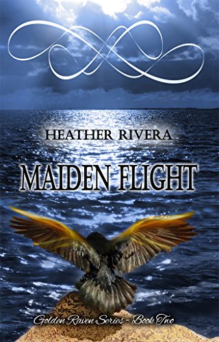 Maiden Flight (Golden Raven Series Book 2)